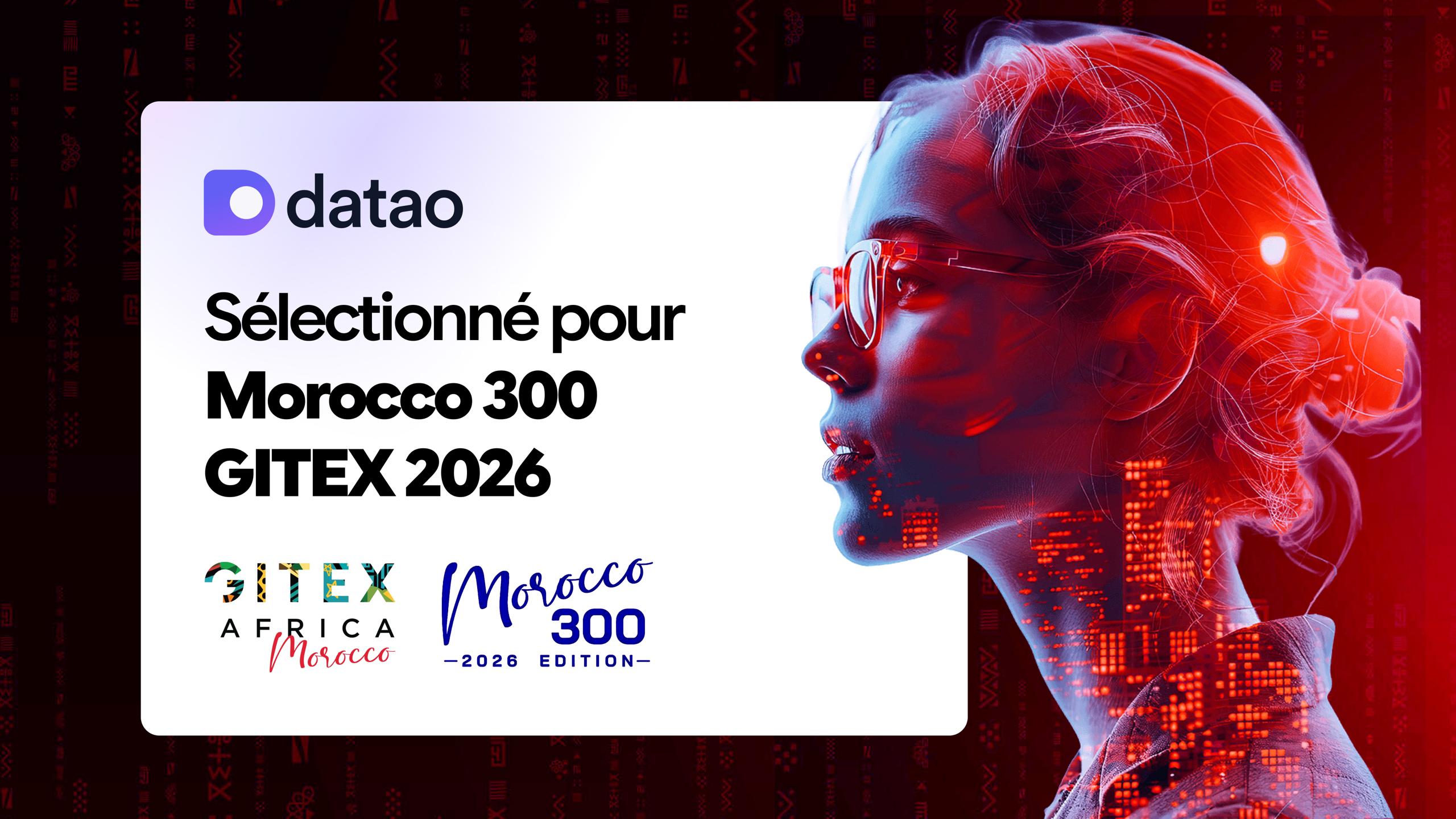 Datao sélectionné parmi les Morocco 300 : cap sur GITEX Africa 2026 à Marrakech